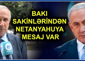 “Kaş ki, gələrdi və…” Bakı sakinlərindən Netanyahunun səfərinə İLGİNC REAKSİYALAR