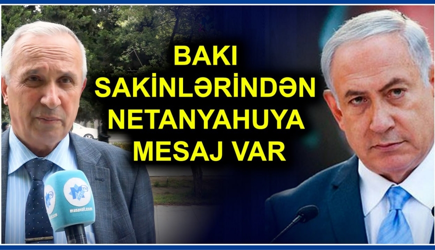 "Kaş ki, gələrdi və..." Bakı sakinlərindən Netanyahunun səfərinə İLGİNC REAKSİYALAR