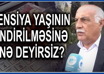 Pensiya yaşı 65-dən 60-a ENİR – Bakı sakinlərindən kimlər razıdır, kimlər narazı? – ŞOK CAVABLAR