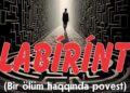Ədəbiyyatımızın İmamverdi İsmayılov “Labirint”i