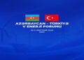 Azərbaycan-Türkiyə 5-ci Enerji Forumu keçiriləcək