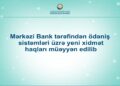 Mərkəzi Bank tərəfindən ödəniş sistemləri üzrə yeni xidmət haqları müəyyən edilib